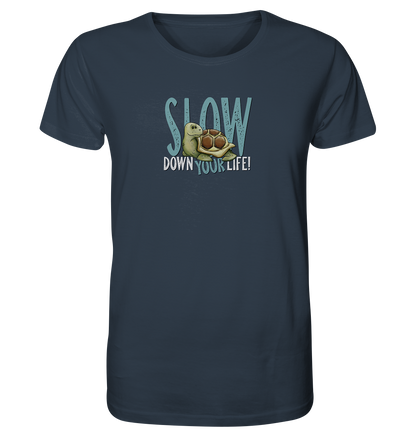 Slow Down Your Life Schildkröte - Organic Shirt