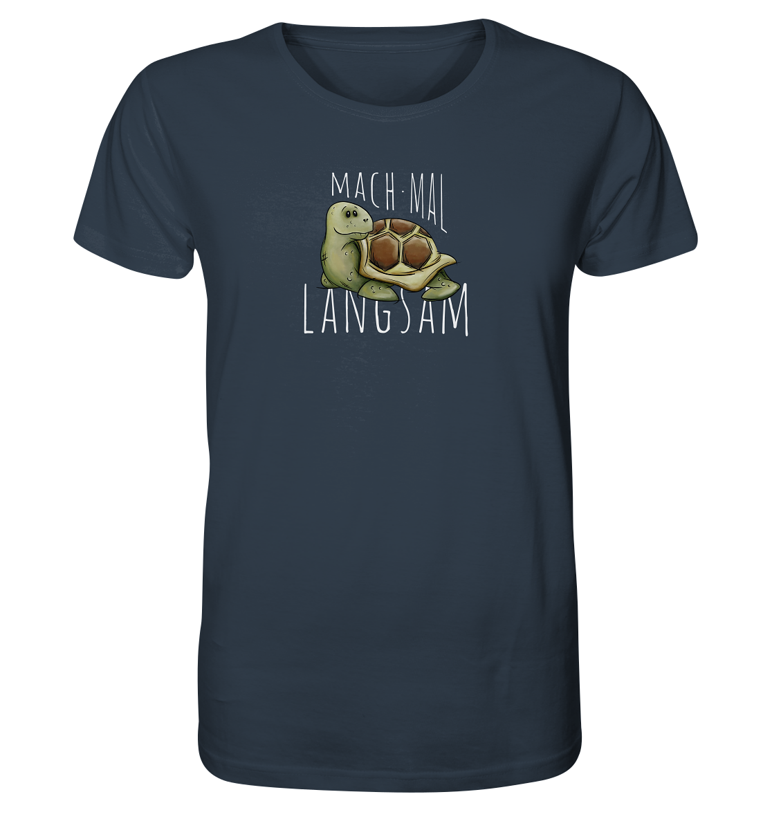 Mach mal langsam Schildkröte - Organic Shirt