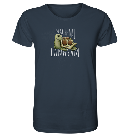Mach mal langsam Schildkröte - Organic Shirt