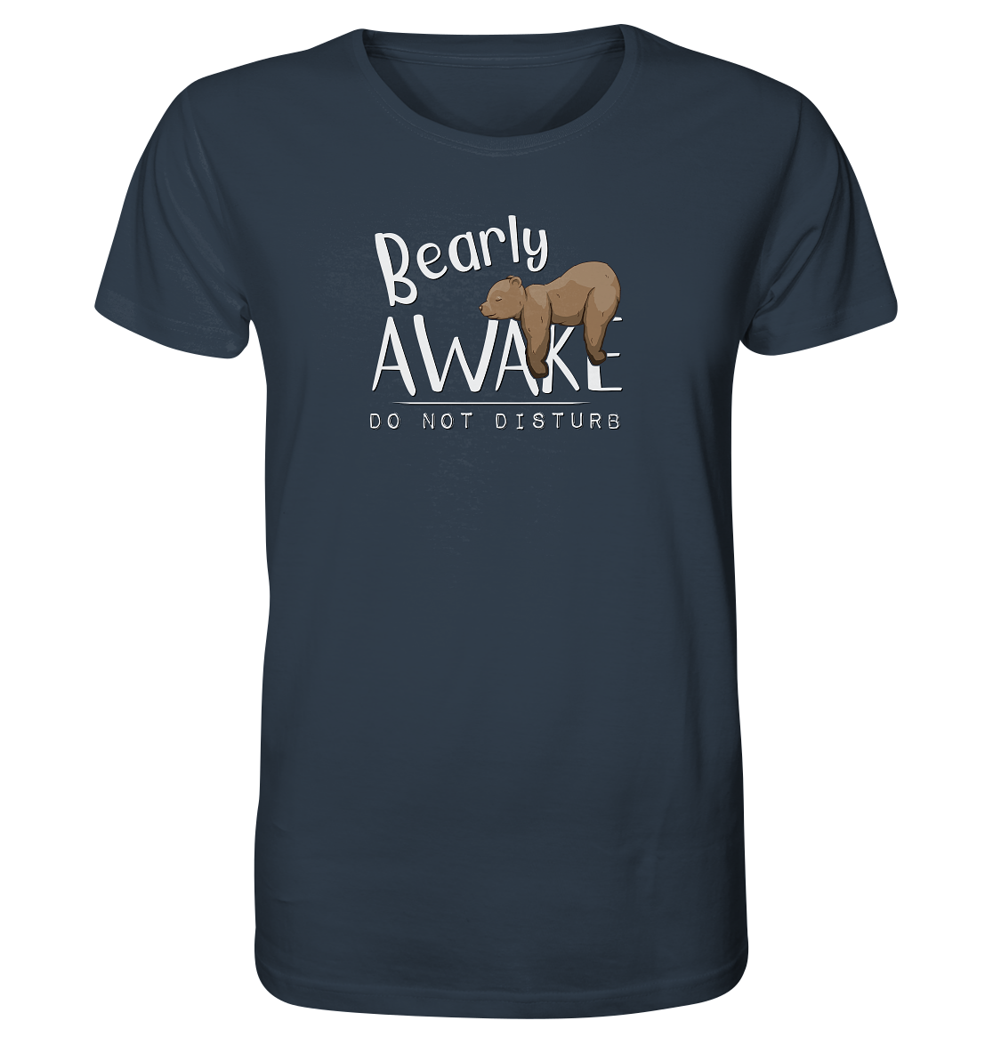 Bearly Awake Bitte nicht stören Bär - Organic Shirt