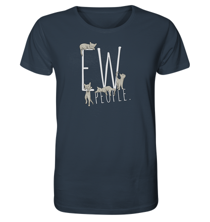 Ew, People. Sarkastische Katzen - Organic Shirt
