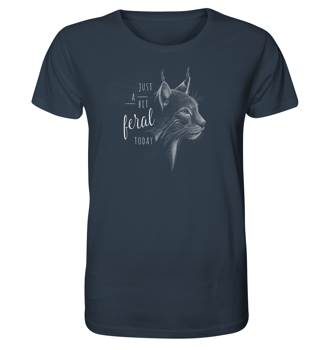Just A Bit Feral Today! Wildkatze - Organic Shirt