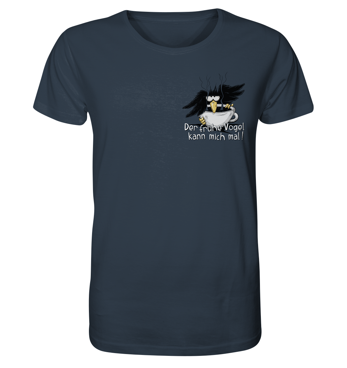Der frühe Vogel kann mich mal | Kaffee Rabe - Organic Shirt