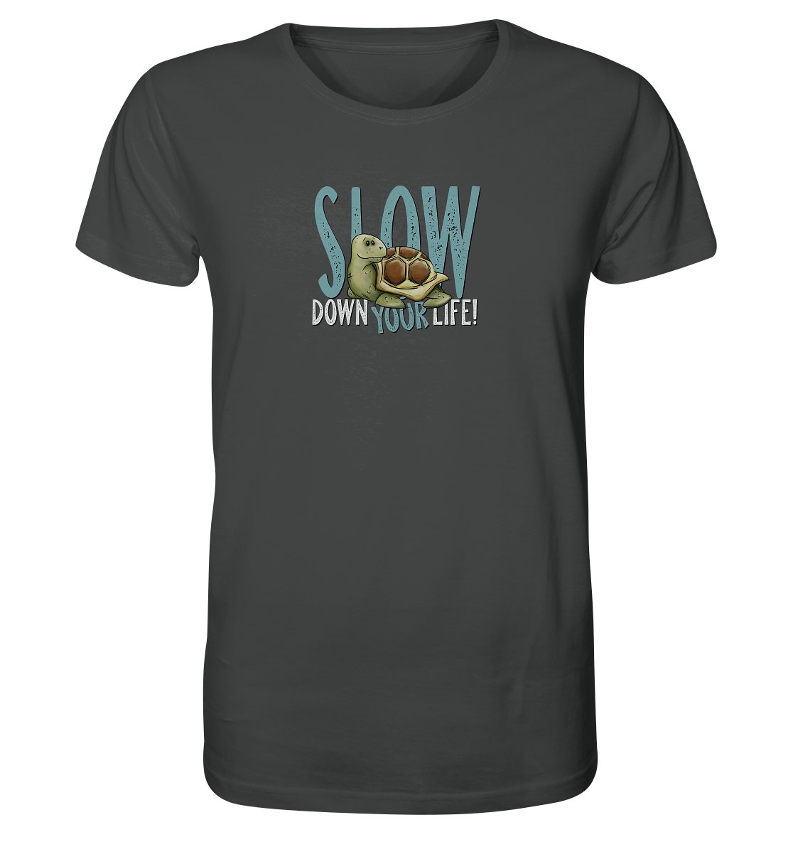 Slow Down Your Life Schildkröte - Organic Shirt