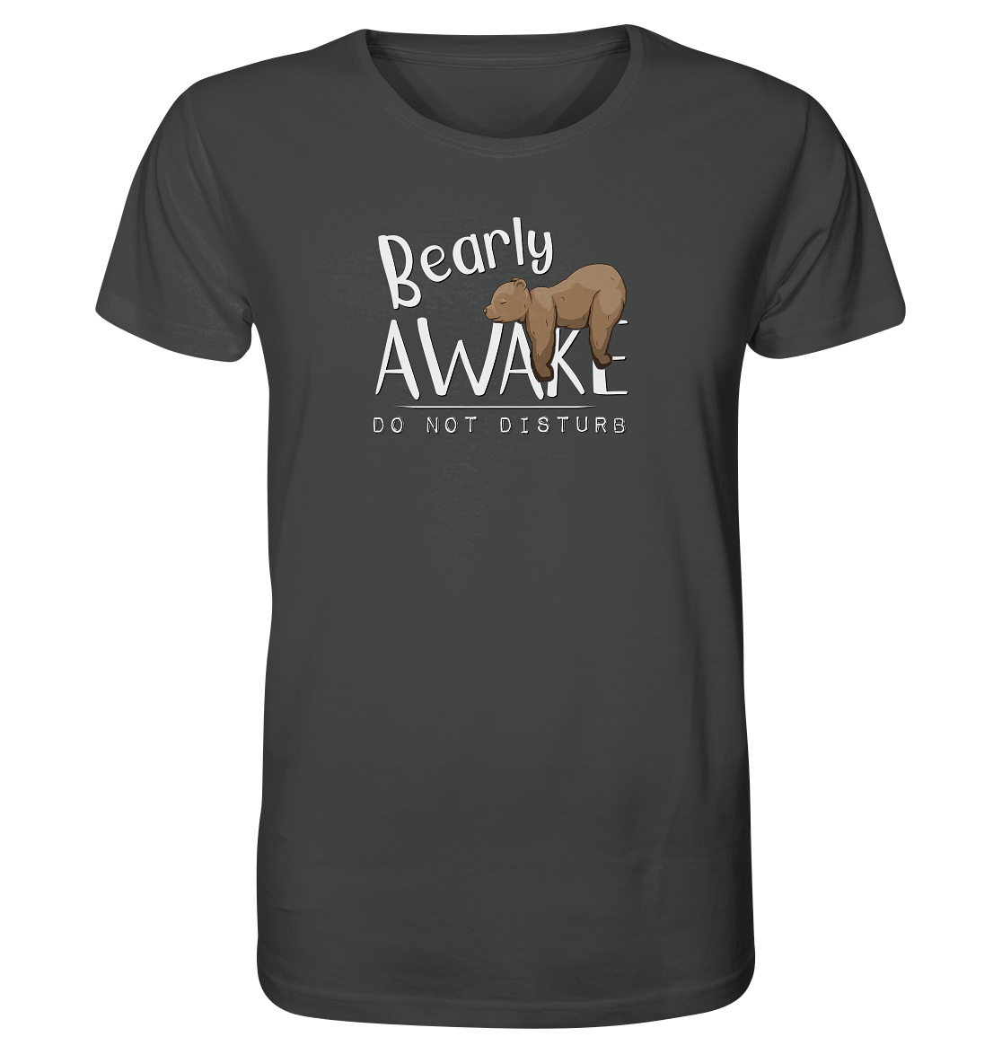 Bearly Awake Bitte nicht stören Bär - Organic Shirt