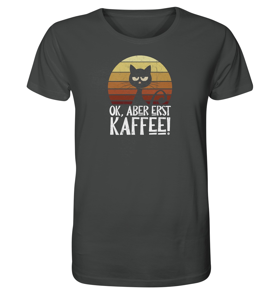 Ok, aber erst Kaffee | launische Katze - Organic Shirt