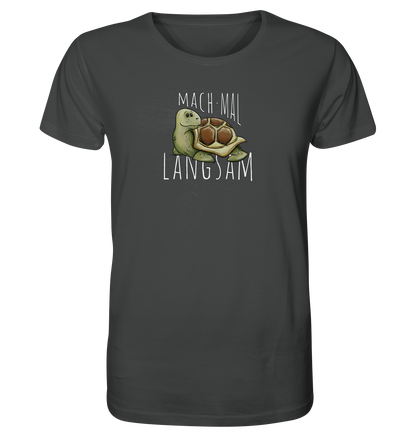 Mach mal langsam Schildkröte - Organic Shirt