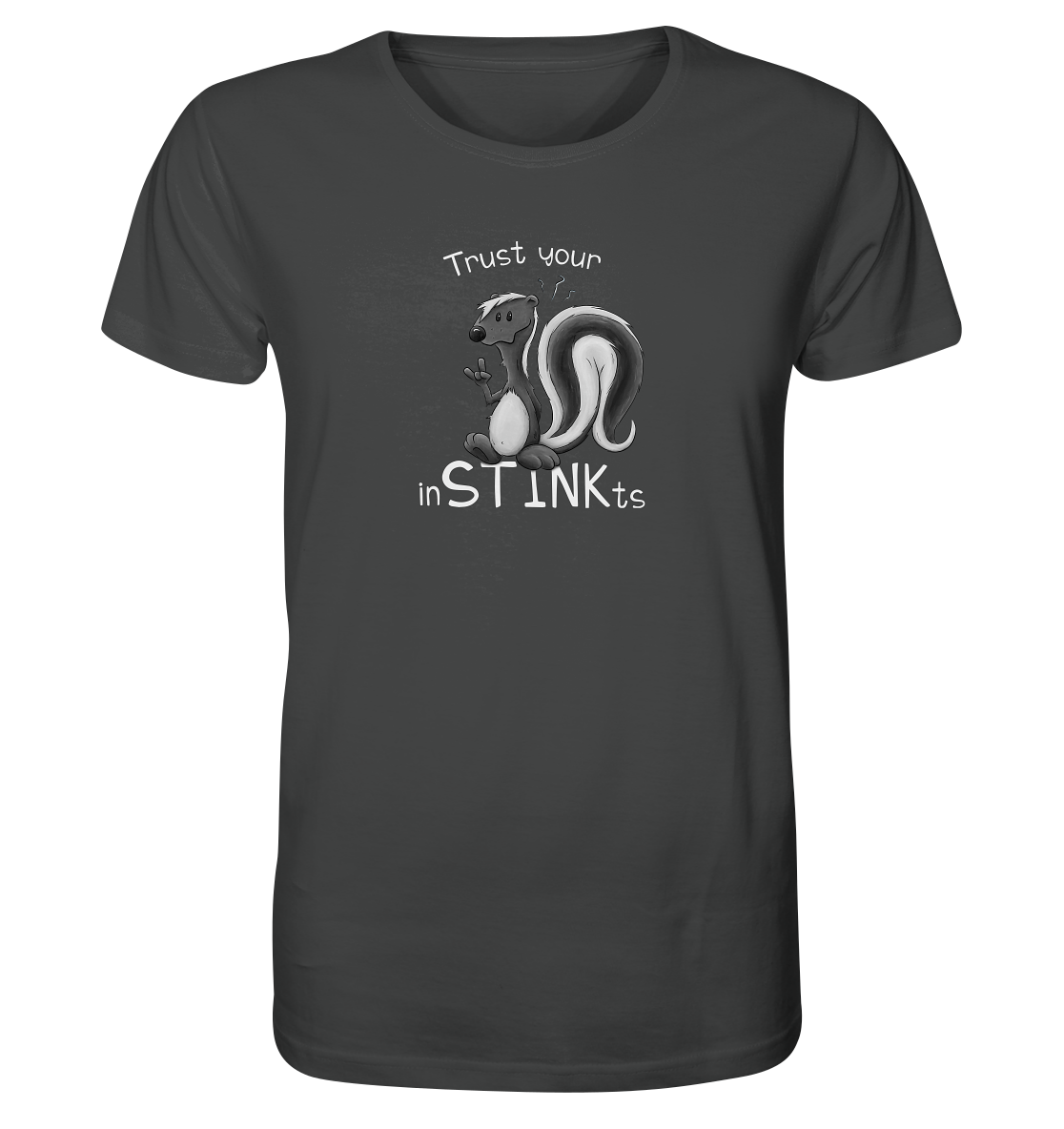 Trust Your inSTINKts Stinktier Humor - Organic Shirt