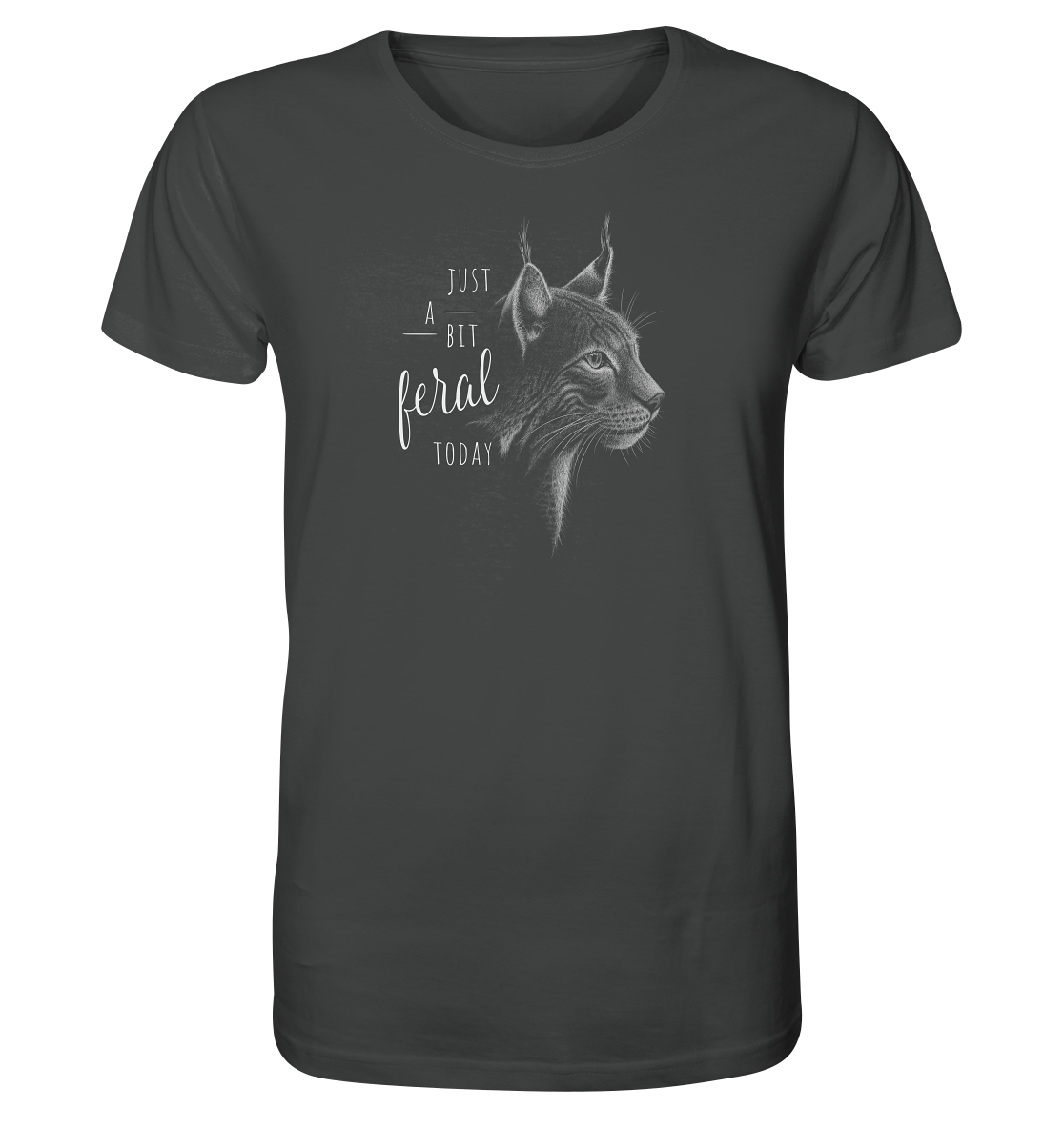 Just A Bit Feral Today! Wildkatze - Organic Shirt