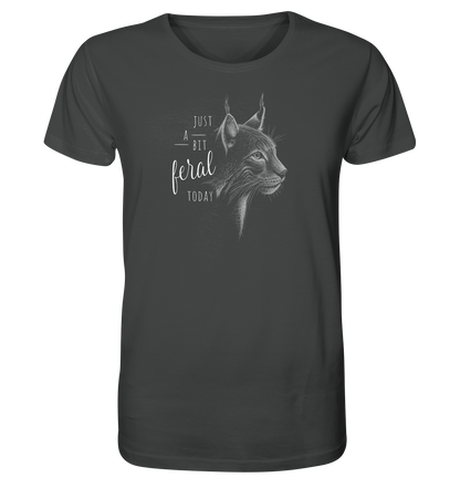 Just A Bit Feral Today! Wildkatze - Organic Shirt