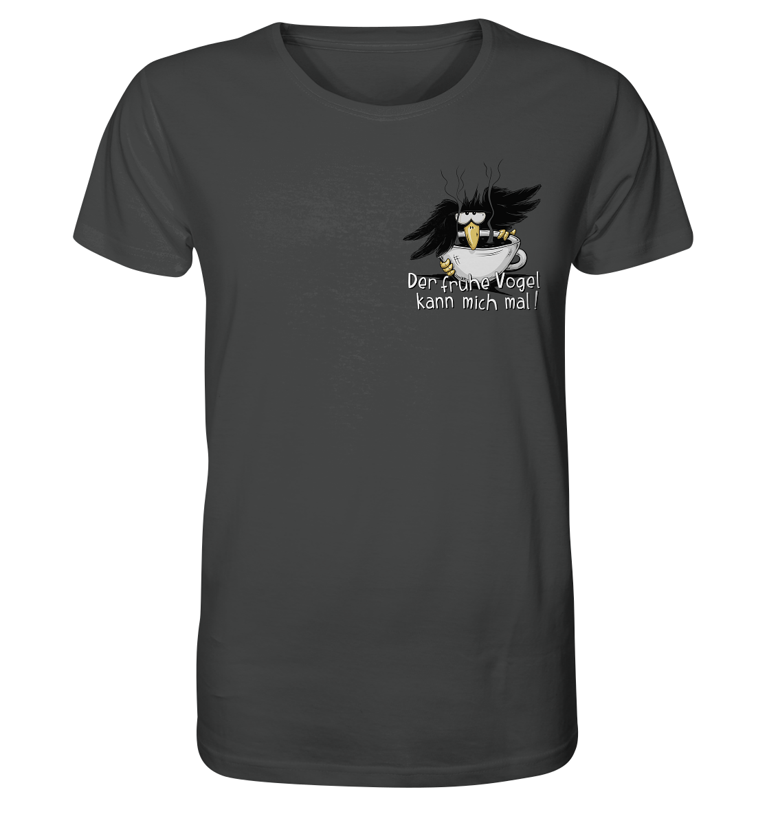 Der frühe Vogel kann mich mal | Kaffee Rabe - Organic Shirt