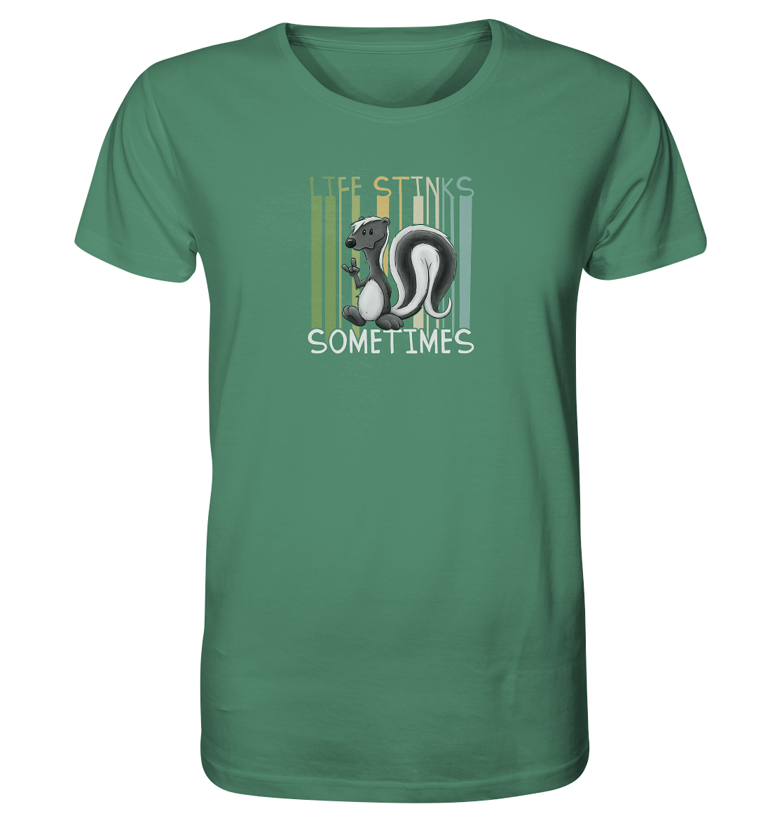 Life Stinks Sometimes Stinktier Weisheit - Organic Shirt