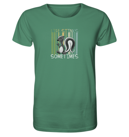 Life Stinks Sometimes Stinktier Weisheit - Organic Shirt