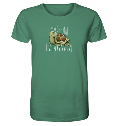 Mach mal langsam Schildkröte - Organic Shirt