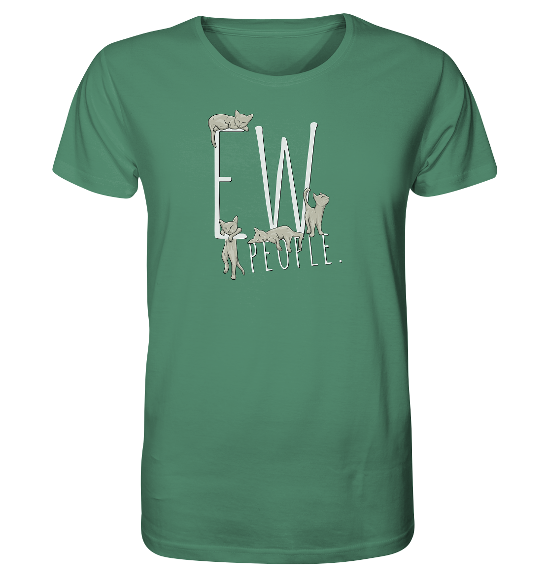Ew, People. Sarkastische Katzen - Organic Shirt