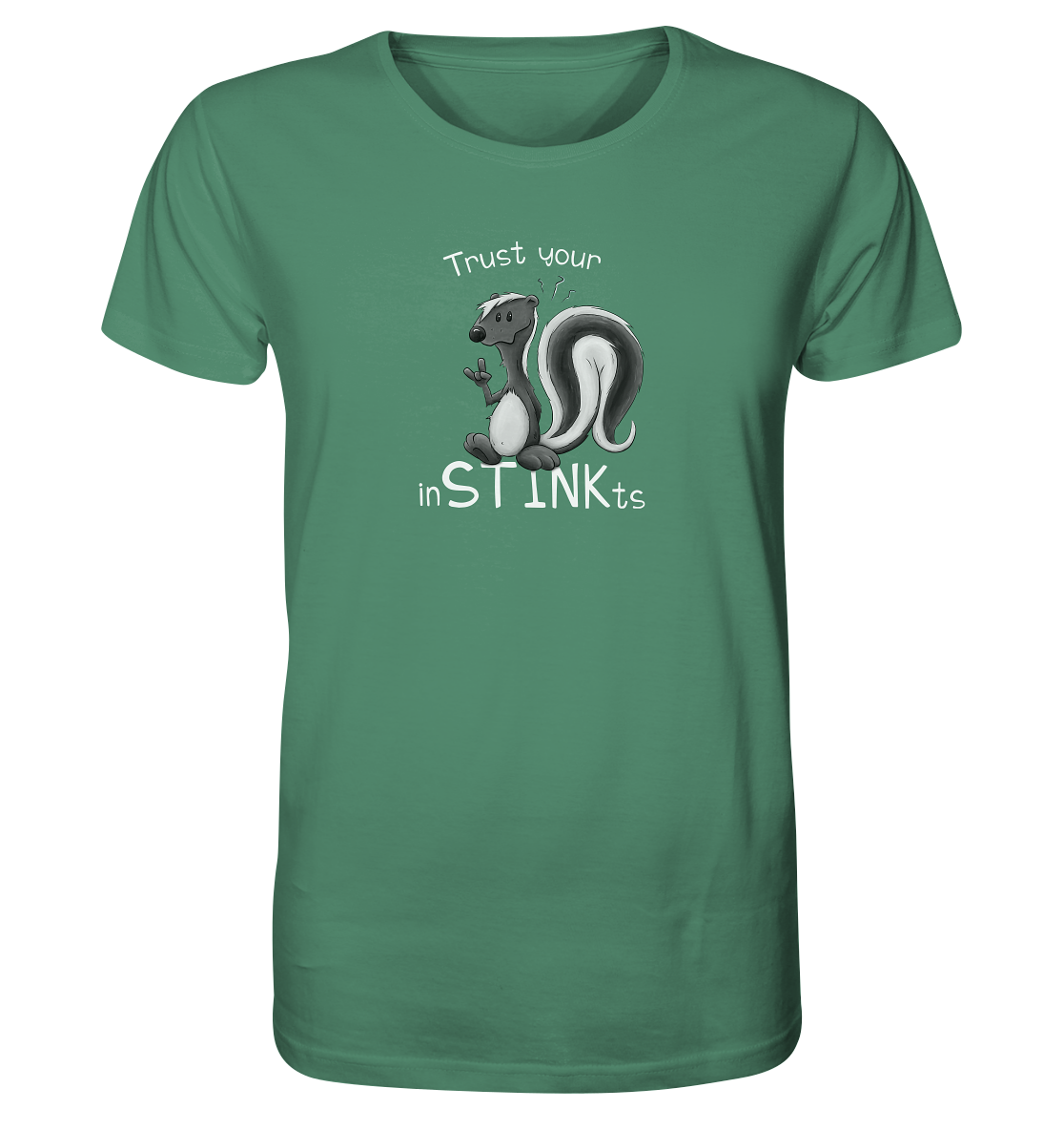Trust Your inSTINKts Stinktier Humor - Organic Shirt
