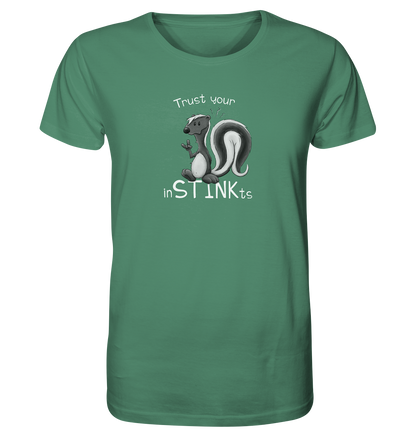 Trust Your inSTINKts Stinktier Humor - Organic Shirt