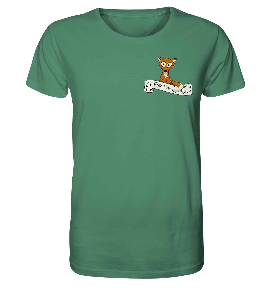 Oh For Fox Sake – Um Fuchses Willen - Organic Shirt