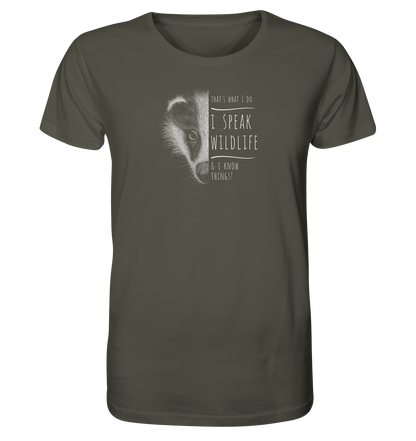I Speak Wildlife And I Know Things! Dachs - Organic Shirt
