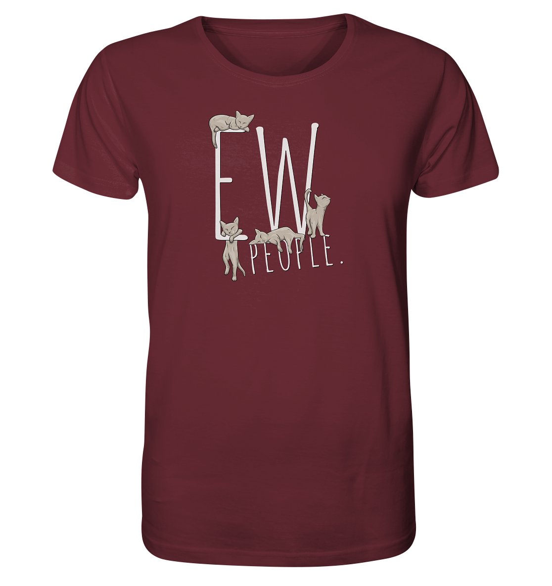 Ew, People. Sarkastische Katzen - Organic Shirt