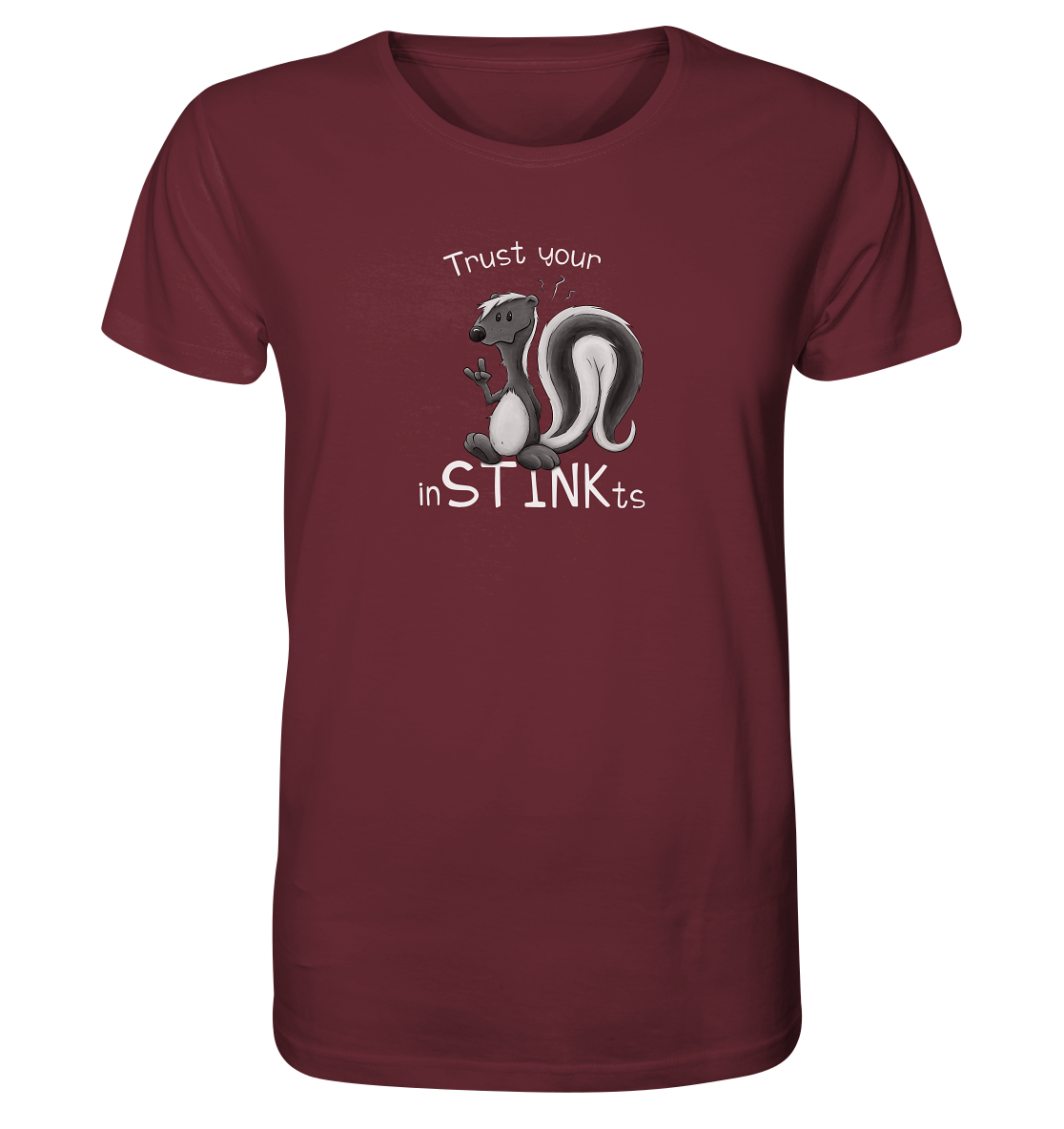 Trust Your inSTINKts Stinktier Humor - Organic Shirt