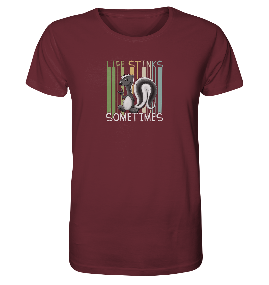 Life Stinks Sometimes Stinktier Weisheit - Organic Shirt