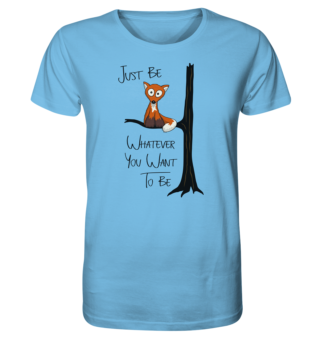 Just Be Whatever | Fuchs wie Eule - Organic Shirt