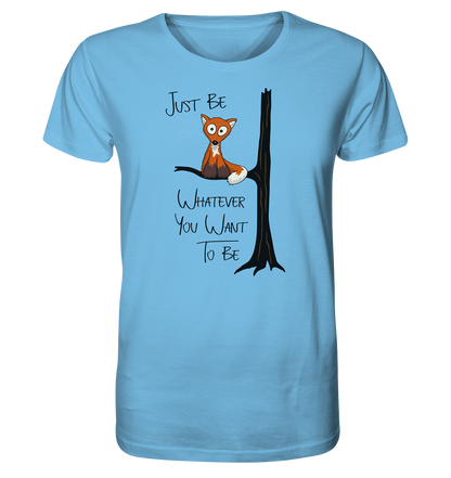 Just Be Whatever | Fuchs wie Eule - Organic Shirt