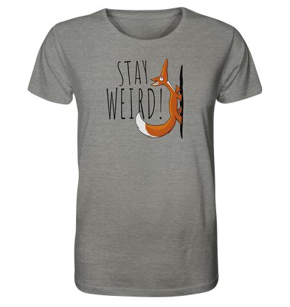 Stay Weird! Schräger Fuchs - Organic Shirt