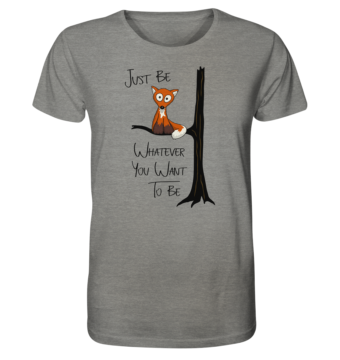 Just Be Whatever | Fuchs wie Eule - Organic Shirt