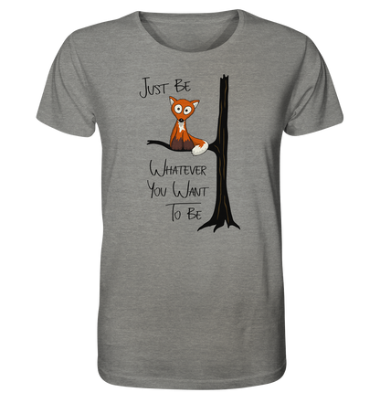 Just Be Whatever | Fuchs wie Eule - Organic Shirt
