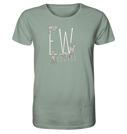 Ew, People. Sarkastische Katzen - Organic Shirt