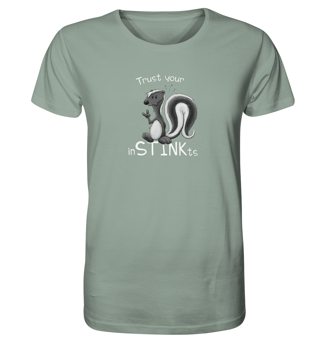 Trust Your inSTINKts Stinktier Humor - Organic Shirt