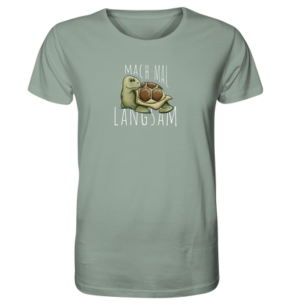Mach mal langsam Schildkröte - Organic Shirt