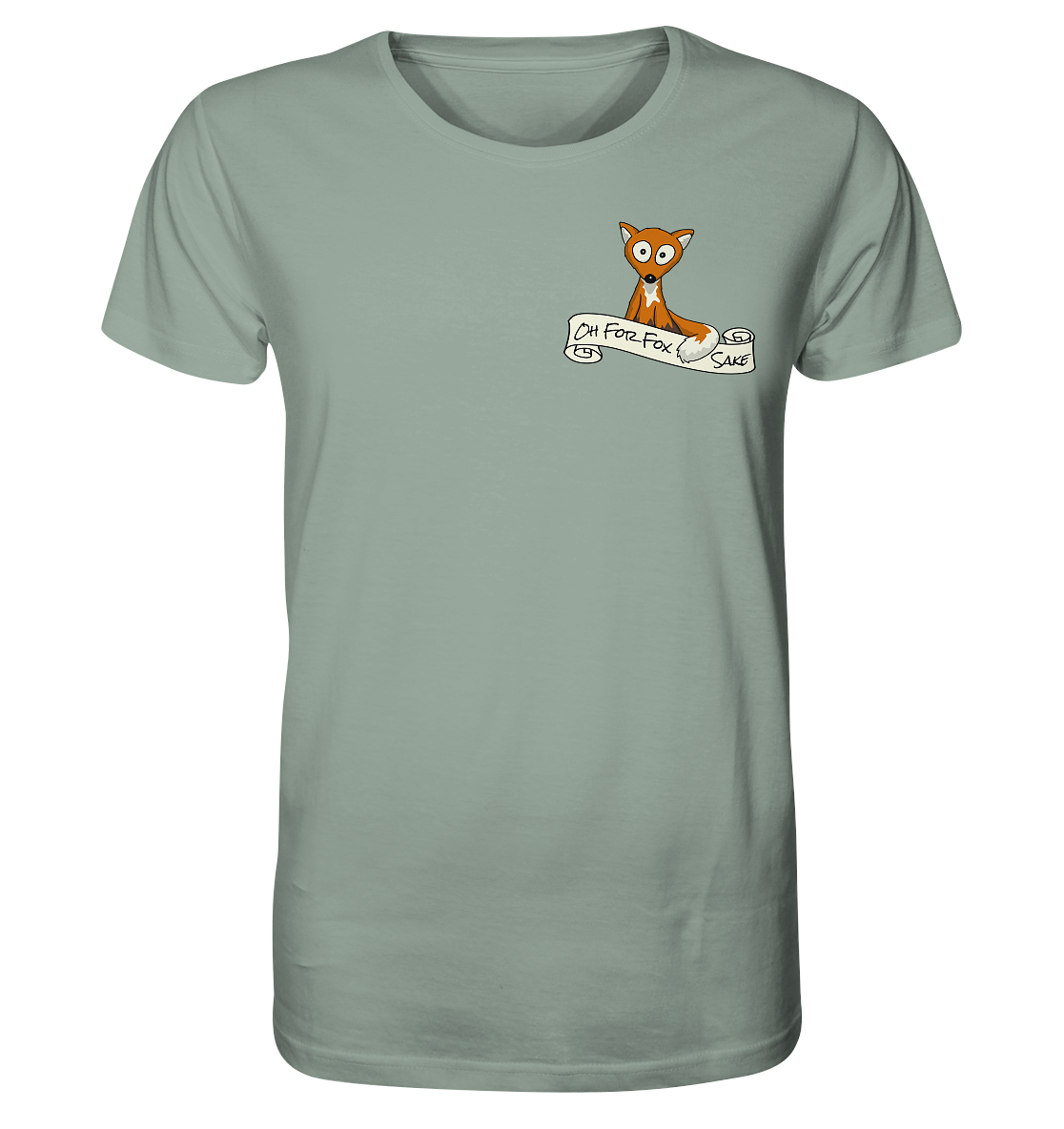 Oh For Fox Sake – Um Fuchses Willen - Organic Shirt