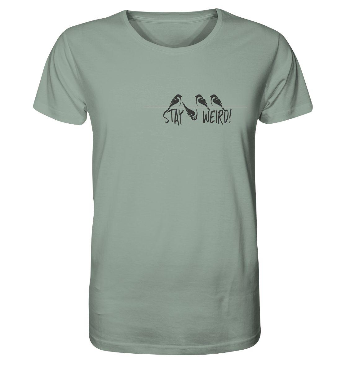 Stay Weird! Schräger Vogel Spatz - Organic Shirt