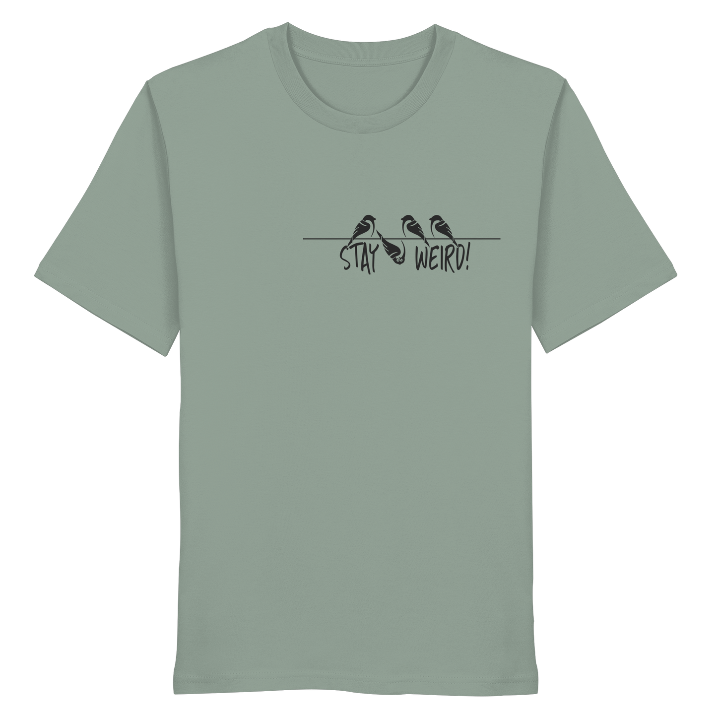 Stay Weird! Schräger Vogel Spatz - Organic Shirt