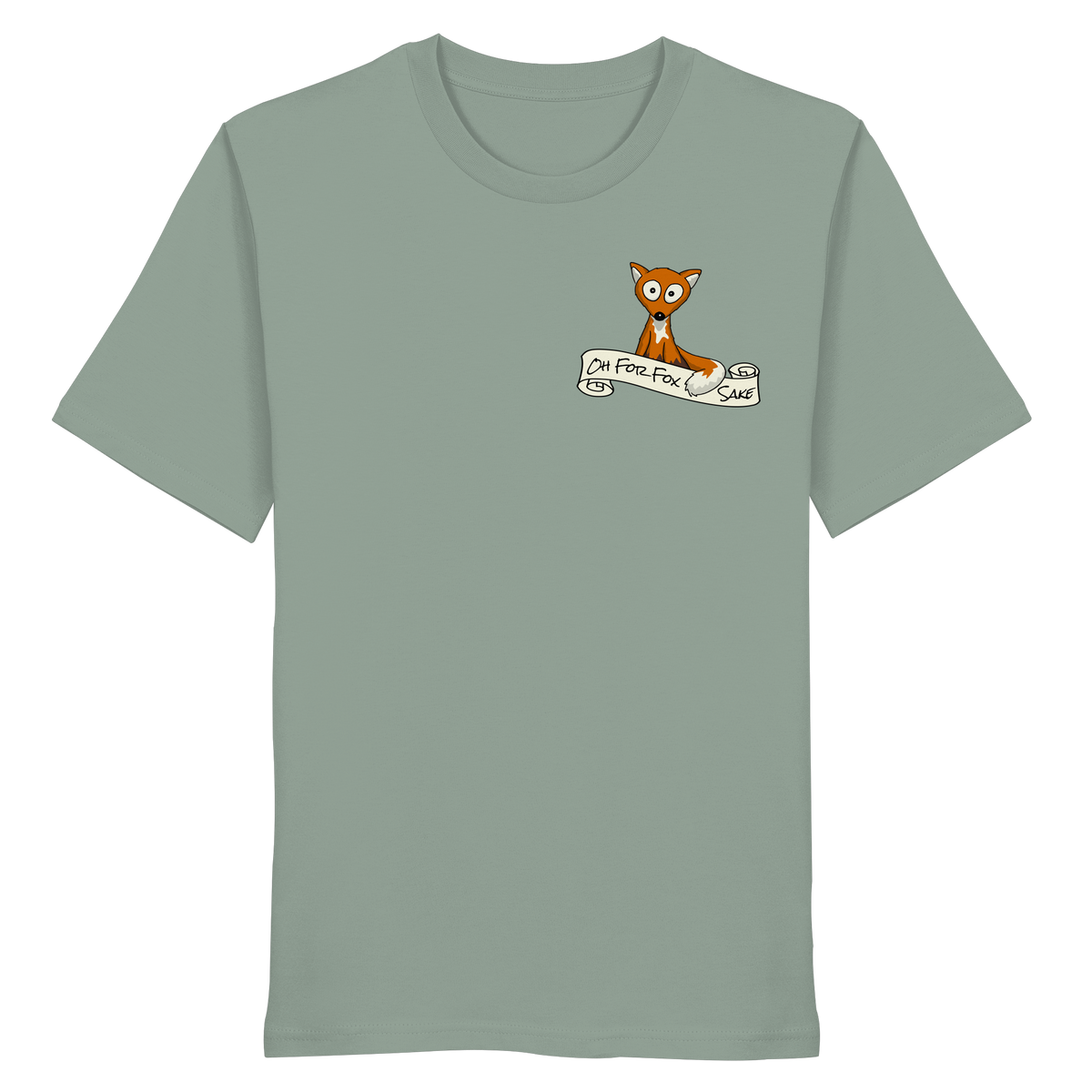 Oh For Fox Sake – Um Fuchses Willen - Organic Shirt
