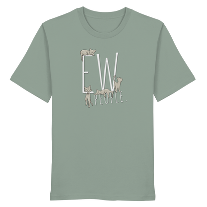 Ew, People. Sarkastische Katzen - Organic Shirt