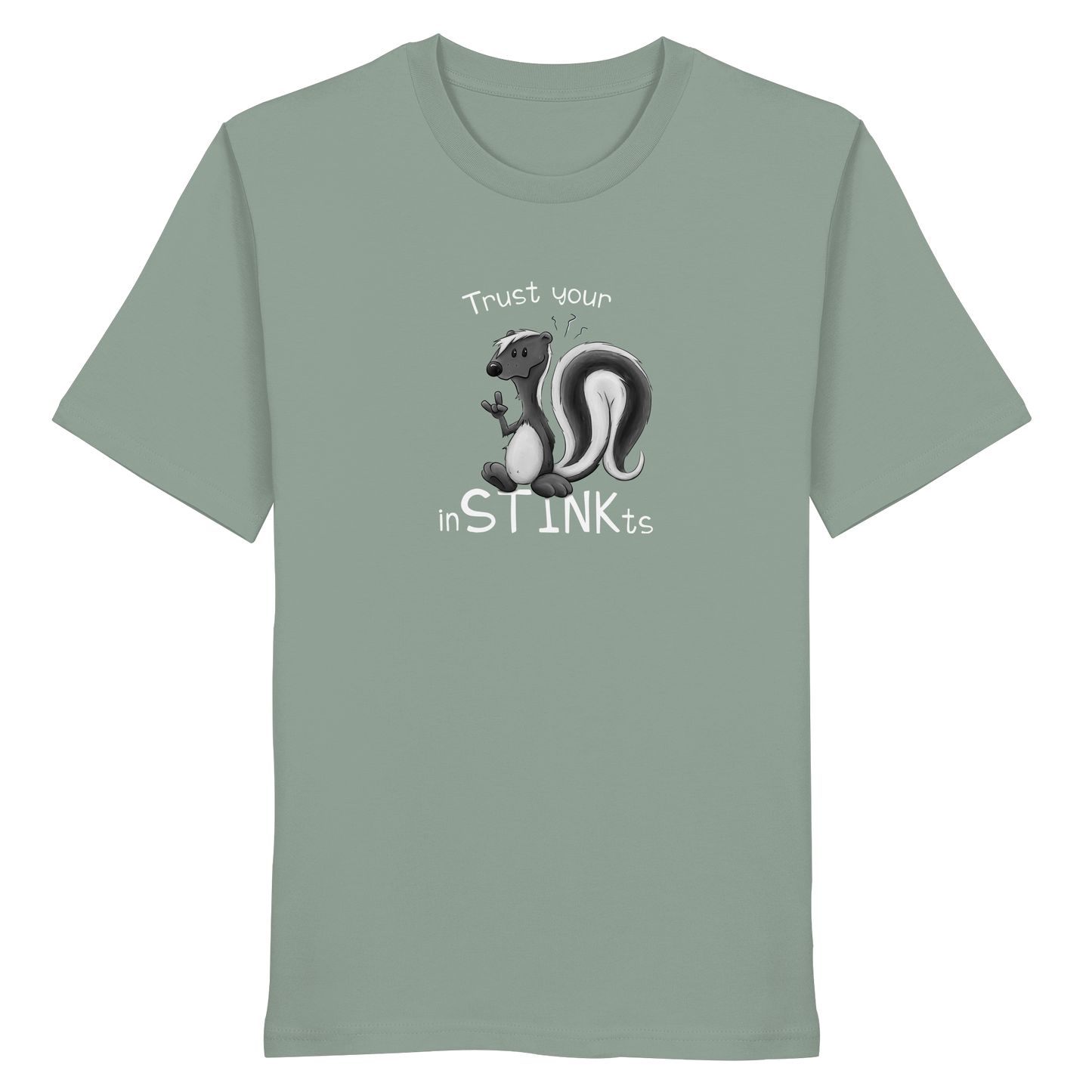 Trust Your inSTINKts Stinktier Humor - Organic Shirt