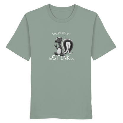 Trust Your inSTINKts Stinktier Humor - Organic Shirt