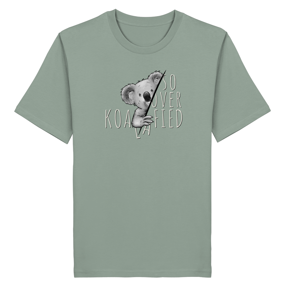 So Over-Koalafied Koala - Organic Shirt