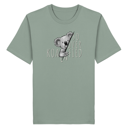 So Over-Koalafied Koala - Organic Shirt