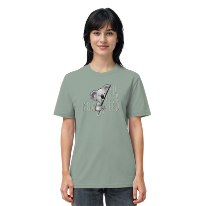 So Over-Koalafied Koala - Organic Shirt