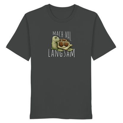 Mach mal langsam Schildkröte - Organic Shirt