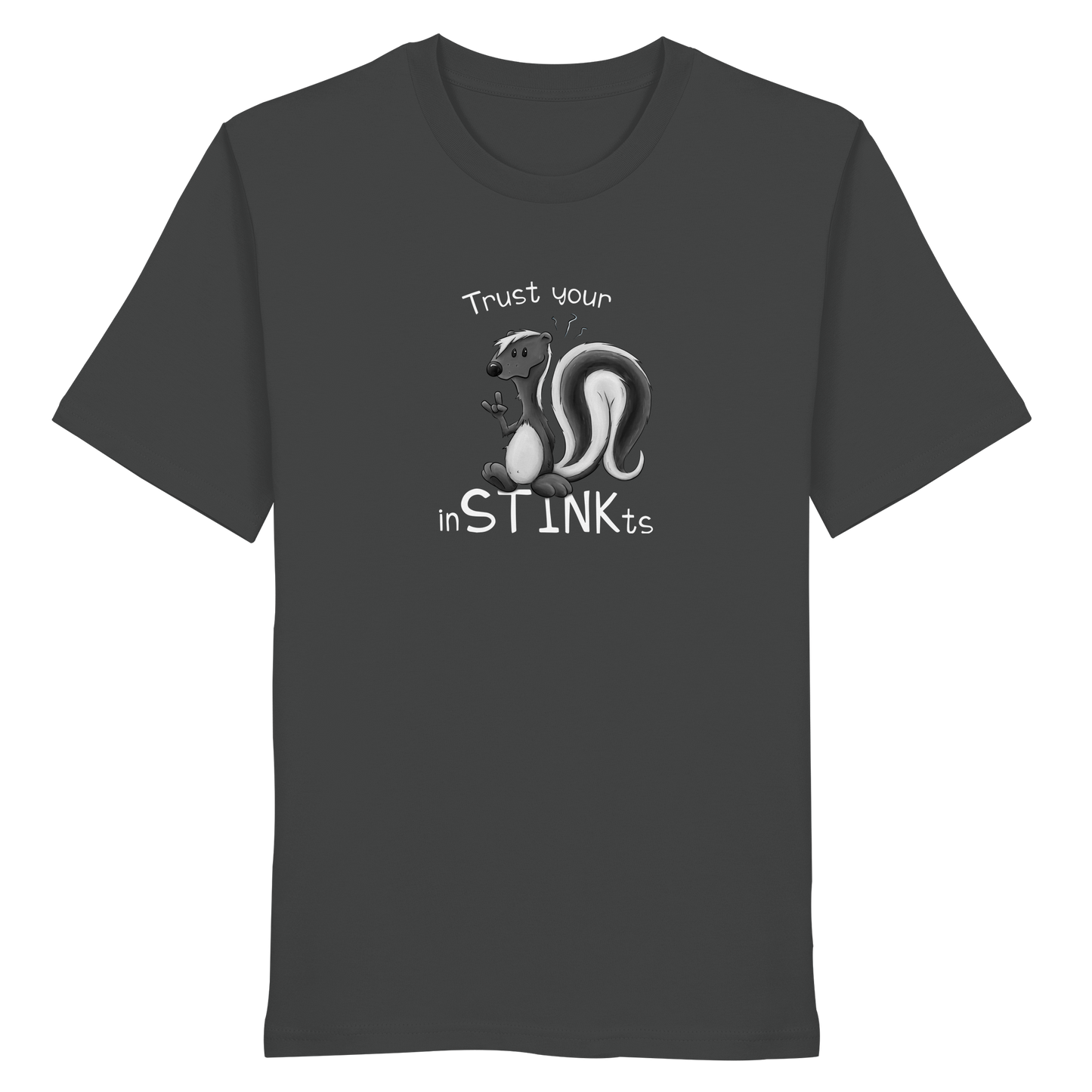 Trust Your inSTINKts Stinktier Humor - Organic Shirt