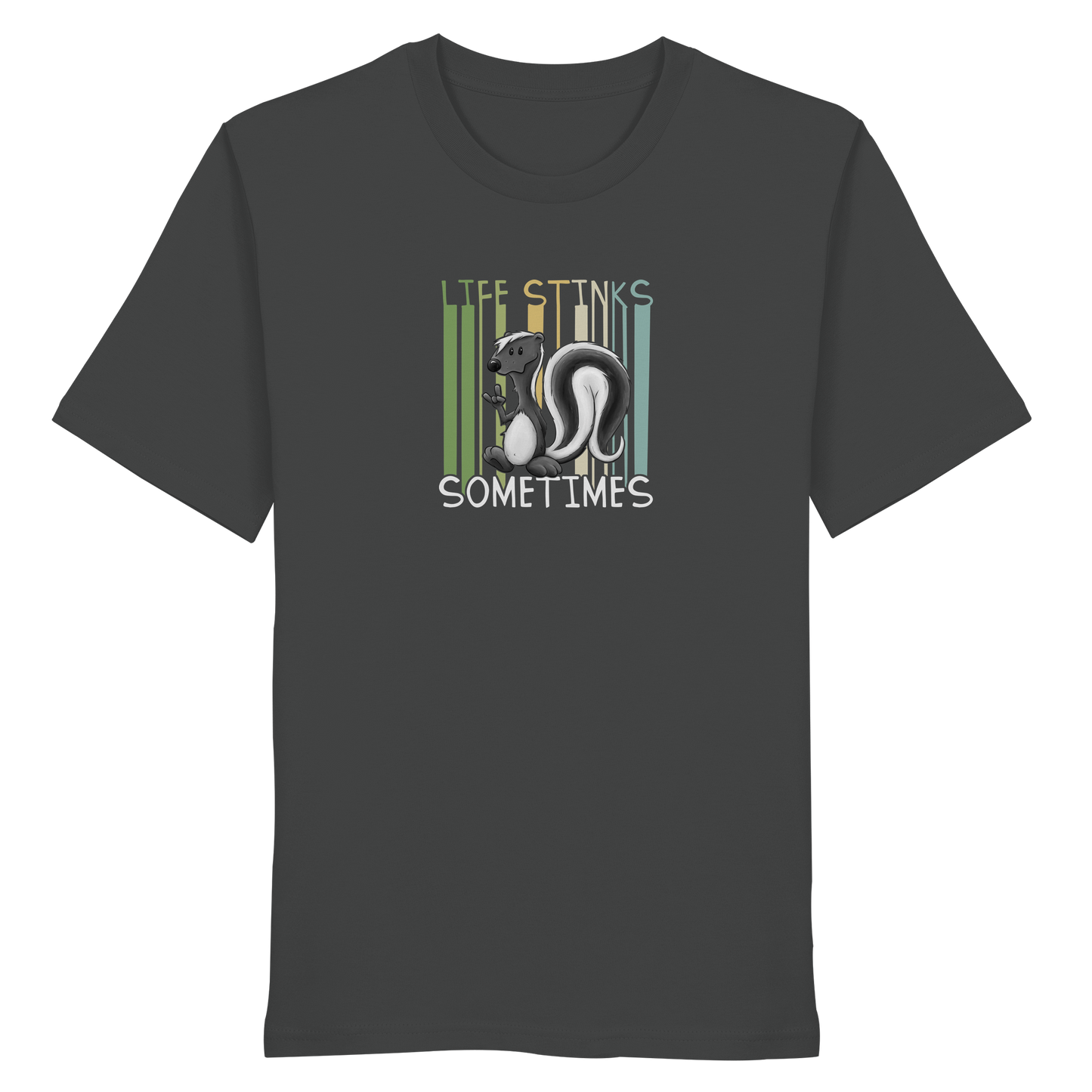 Life Stinks Sometimes Stinktier Weisheit - Organic Shirt
