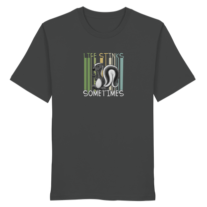 Life Stinks Sometimes Stinktier Weisheit - Organic Shirt