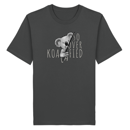 So Over-Koalafied Koala - Organic Shirt