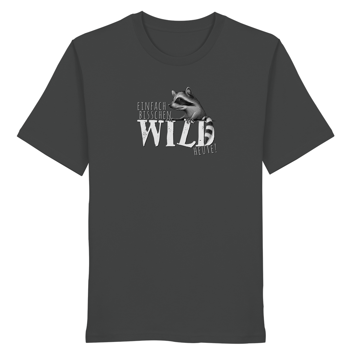 Bisschen wild heute! Waschbär - Organic Shirt
